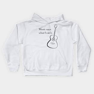 Music Says What I Can't Kids Hoodie